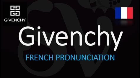 givenchy pronunciation francais|givenchy pronunciation uk.